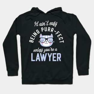 Lawyer Cat Lover Gifts - It ain't easy being Purr Fect Hoodie